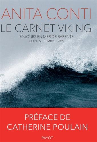 Le Carnet Viking : 70 Jours En Mer De Barents (juin-septembre 1939)