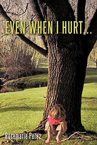 Even When I Hurt . . .