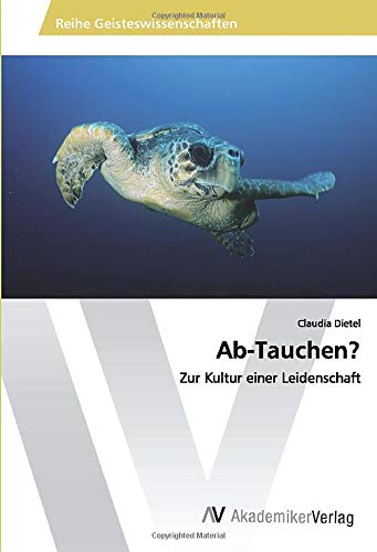Ab-Tauchen?: Zur Kultur einer Leidenschaft