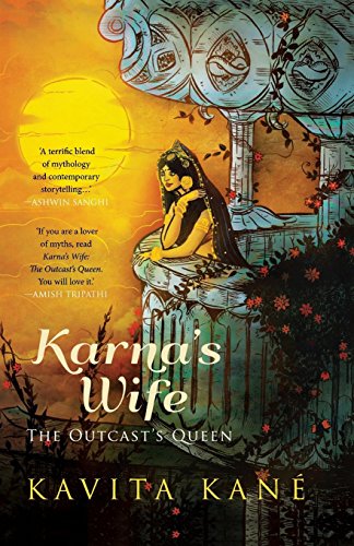 Kavita Kane Karna's Wife, The Outcast's Queen