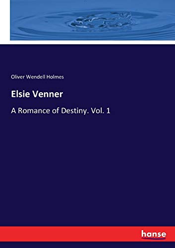Elsie Venner: A Romance of Destiny. Vol. 1