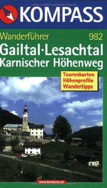 Gailtal. Lesachtal. Karnischer Höhenweg. Wanderbuch. Tourenkarte, Höhenprofile, Wandertipps