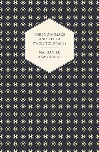 The Snow-Image and Other Twice Told Tales