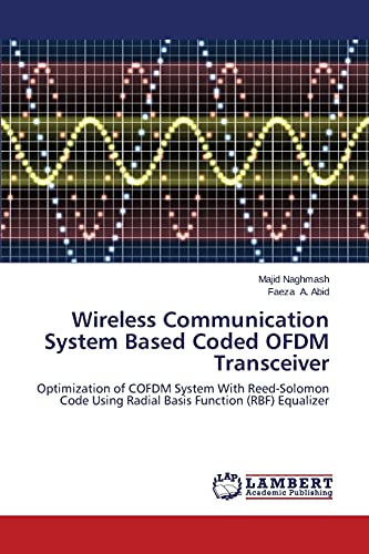 Majid Naghmash Wireless Communication System Based Coded Ofdm Transceiver, Optimization Of Cofdm System With Reed-Solomon Code Using Radial Basis Function (Rbf)