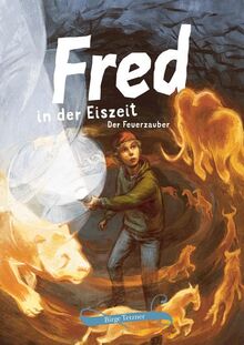 Fred in der Eiszeit: Der Feuerzauber (Fred. Archäologische Abenteuer)