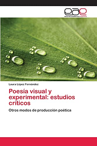 Poesía visual y experimental: estudios críticos: Otros modos de producción poética
