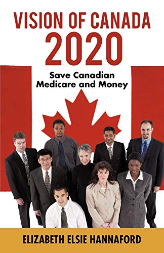 Vision of Canada 2020: Save Canadian Medicare and Money