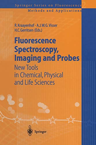Fluorescence Spectroscopy, Imaging and Probes: New Tools In Chemical, Physical And Life Sciences (Springer Series on Fluorescence, 2, Band 2)