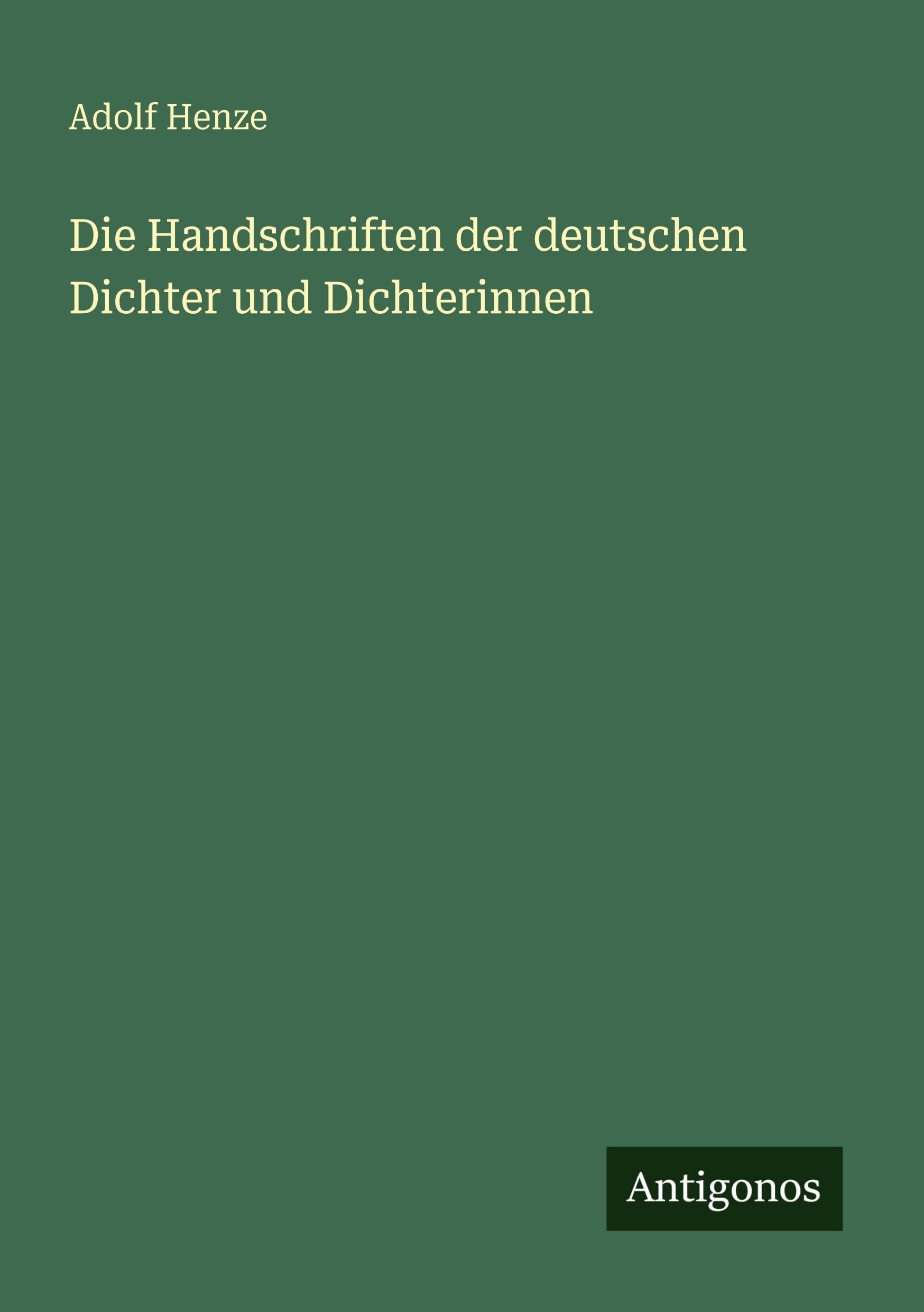 Die Handschriften der deutschen Dichter und Dichterinnen