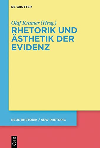Rhetorik und Ästhetik der Evidenz (neue rhetorik / new rhetoric, Band 30)
