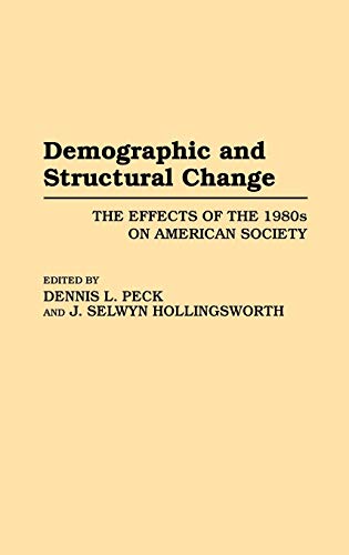 Demographic and Structural Change: The Effects of the 1980s on American Society (Contributions in Sociology, Band 114)
