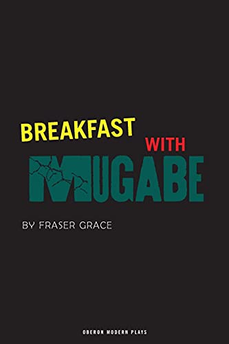 Breakfast with Mugabe (Oberon Modern Plays)