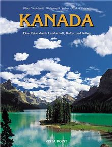 Kanada. Eine Reise durch Landschaft, Kultur und Alltag