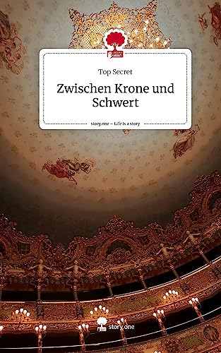 Zwischen Krone und Schwert. Life is a Story - story.one