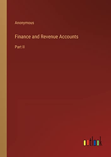 Finance and Revenue Accounts: Part II