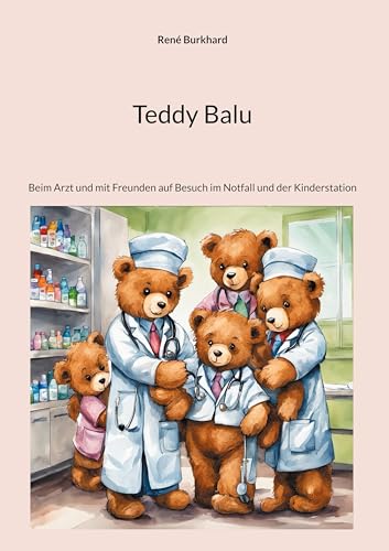 Teddy Balu: Beim Arzt und mit Freunden auf Besuch im Notfall und der Kinderstation