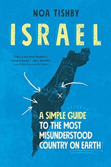 Israel: A Simple Guide to the Most Misunderstood Country on Earth