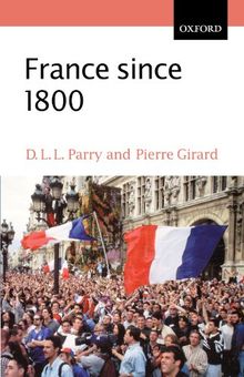 France since 1800: Squaring the Hexagon (The Making of Modern Europe)
