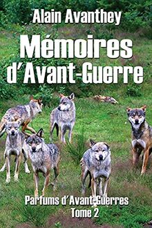 Mémoires d'Avant-Guerre: Parfums d'Avant-Guerres - Tome 2