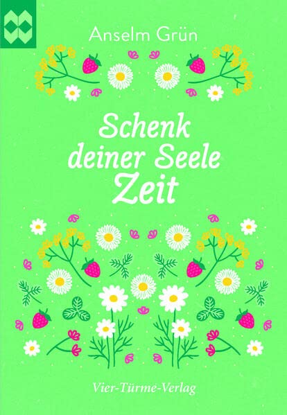 Schenk deiner Seele Zeit (Münsterschwarzacher Geschenkheft)