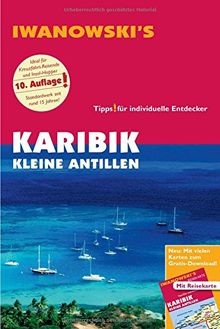 Karibik Kleine Antillen - Reiseführer von Iwanowski: Individualreiseführer