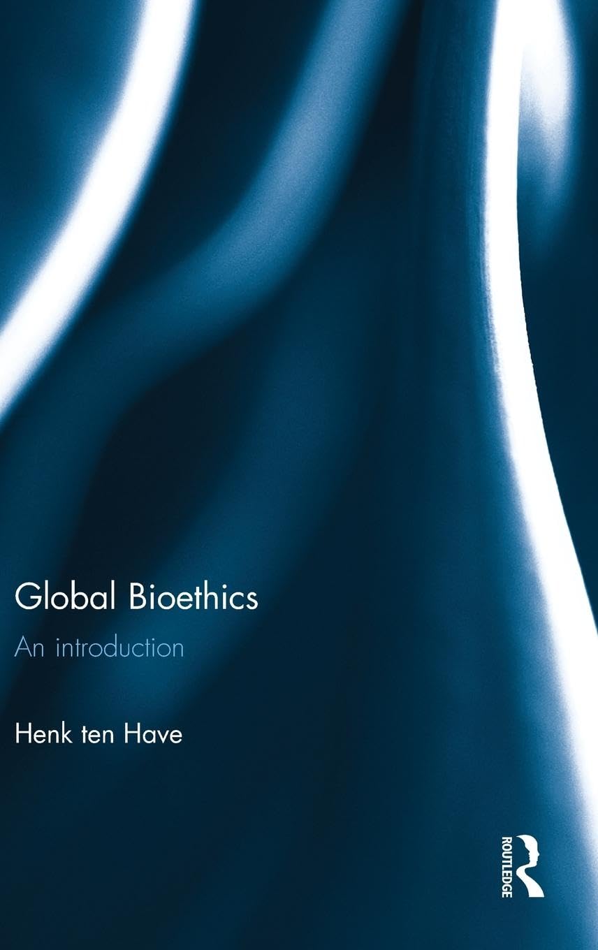 Global Bioethics: An introduction
