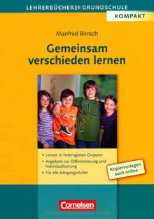 Lehrerbücherei Grundschule: Gemeinsam verschieden lernen: Lernen in heterogenen Gruppen - Angebote zur Differenzierung und Individualisierung - Für ... Buch mit Kopiervorlagen über Webcode