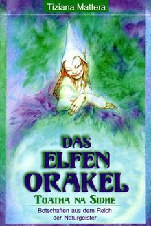 Das Elfen-Orakel. 54 farbige Spielkarten. Tuatha na Sidhe. Botschaften aus dem Reich der Naturgeister