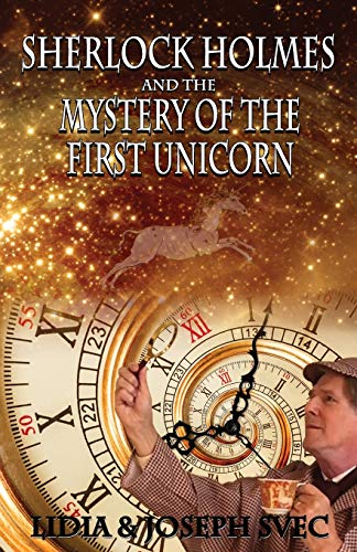 Sherlock Holmes and The Mystery of The First Unicorn