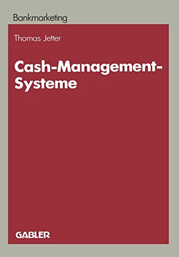 Cash-Management-Systeme: Ein Entscheidungsproblem der Marketingpolitik im Firmenkundengeschäft der Kreditinstitute (Bankmarketing)