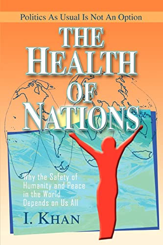 The Health of Nations: Why the Safety of Humanity and Peace in the World Depends on Us All