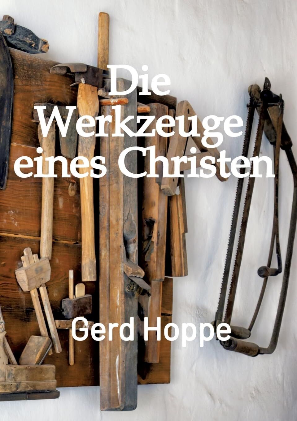 Die Werkzeuge eines Christen