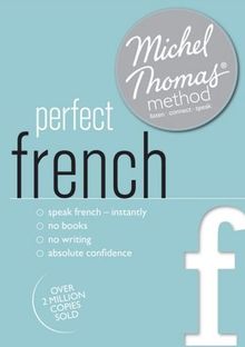 Perfect French with the Michel Thomas Method (Michel Thomas Series)