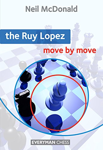 Neil Mcdonald The Ruy Lopez, Move By Move (Everyman Chess)