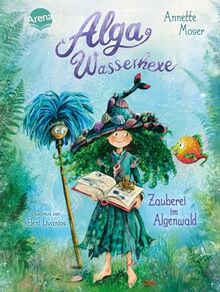 Alga Wasserhexe (1). Zauberei im Algenwald: Magisches Unterwasserabenteuer über Freundschaft und Selbstvertrauen für Kinder ab 7 Jahren zum Selberlesen und Vorlesen