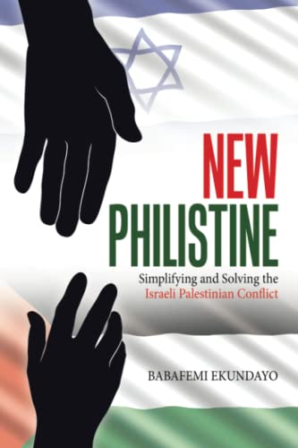 New Philistine: Simplifying and Solving the Israeli Palestinian Conflict