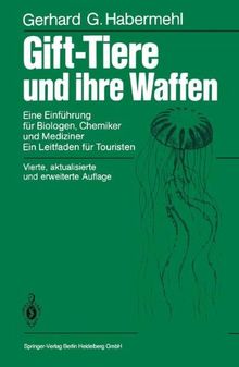 Gift-Tiere und ihre Waffen: Eine Einführung für Biologen, Chemiker und Mediziner