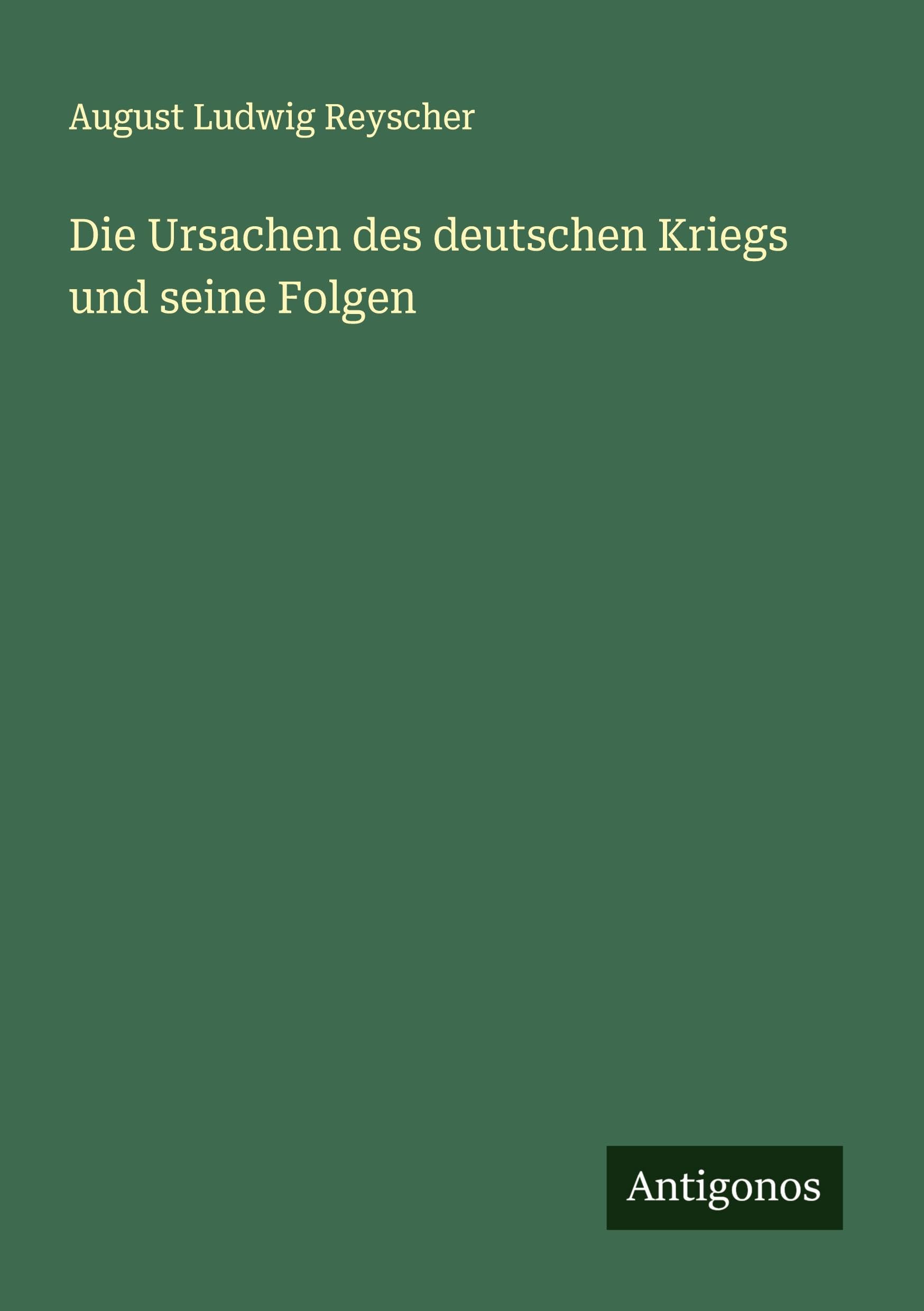 Die Ursachen des deutschen Kriegs und seine Folgen