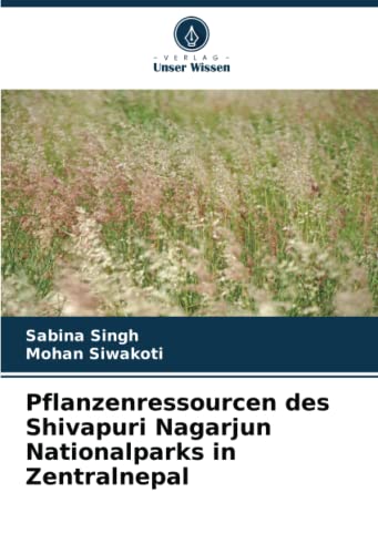 Pflanzenressourcen des Shivapuri Nagarjun Nationalparks in Zentralnepal