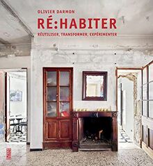 Ré-habiter : réutiliser, transformer, expérimenter