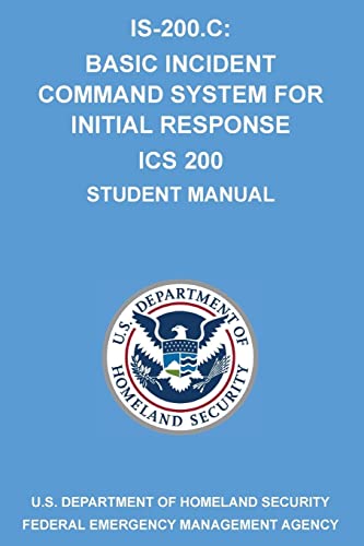 IS-200.C: Basic Incident Command System for Initial Response ICS 200: (Student Manual)