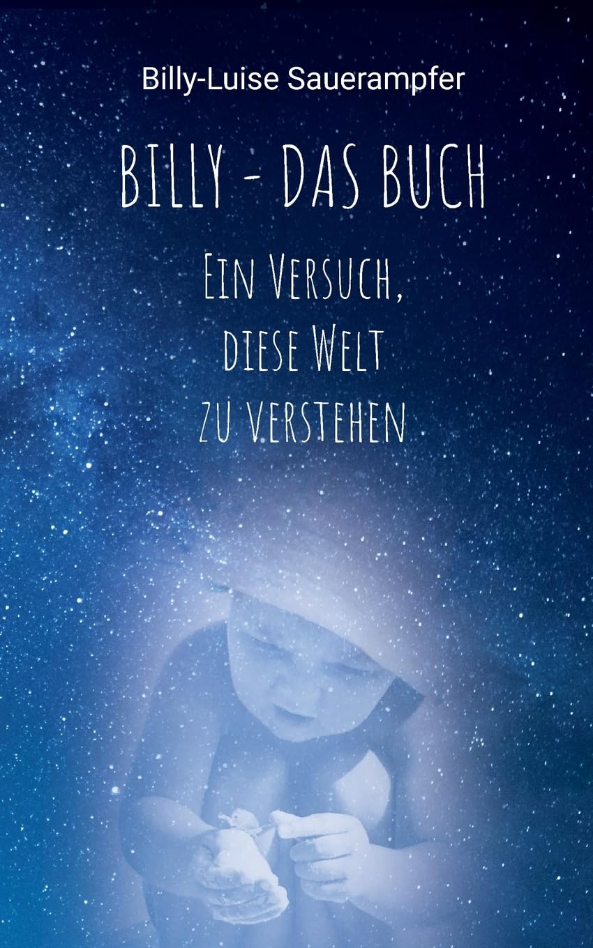 Billy - das Buch: Ein Versuch, diese Welt zu verstehen