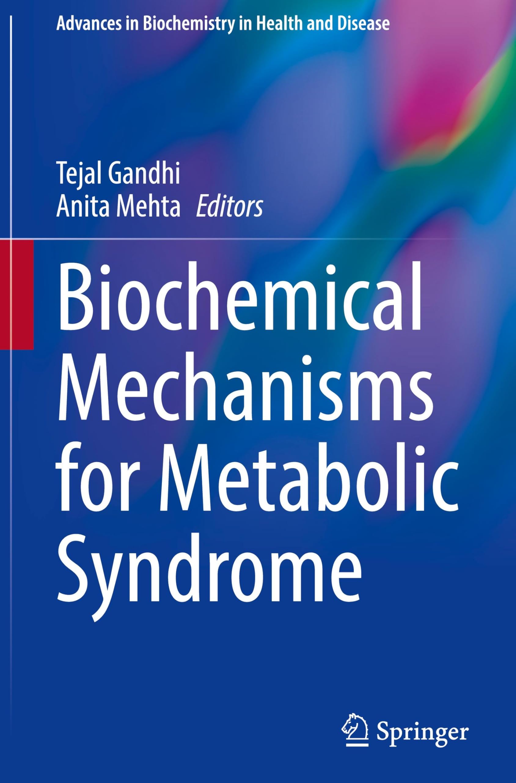 Biochemical Mechanisms for Metabolic Syndrome (Advances in Biochemistry in Health and Disease, 31, Band 31)