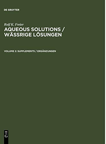 Wäßrige Lösungen, Bd.2, Ergänzungen (Rolf K. Freier: Aqueous Solutions / Wässrige Lösungen)