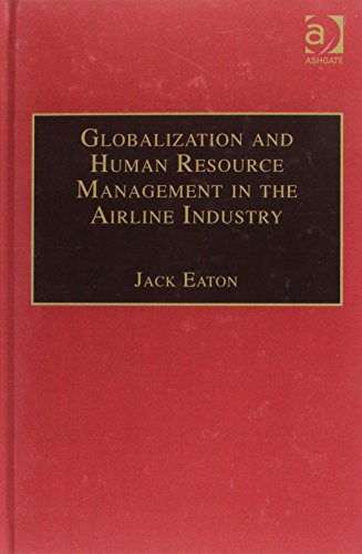 Globalization and Human Resource Management in the Airline Industry (Ashgate Studies in Aviation Economics and Management)