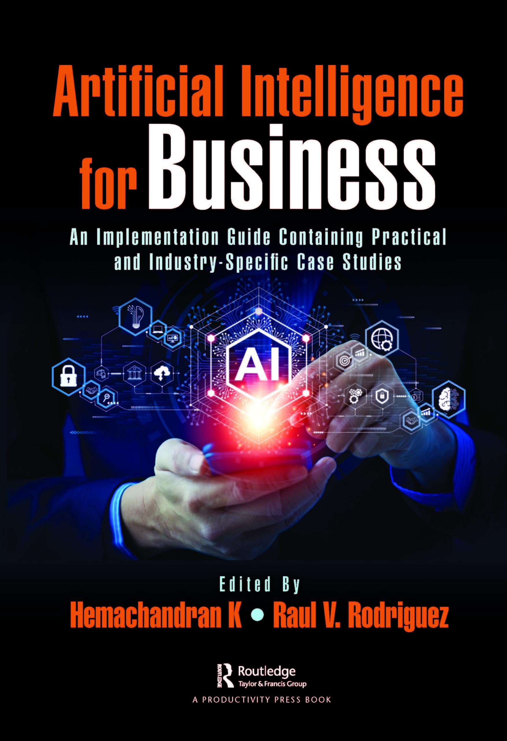 unbekannt Artificial Intelligence For Business, An Implementation Guide Containing Practical And Industry-Specific Case Studies