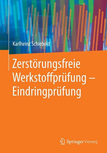 Zerstörungsfreie Werkstoffprüfung - Eindringprüfung - Karlheinz Schiebold Kartoniert (TB)