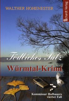 Tödliches Salz: Kommissar Hofbauers vierter Fall. Würmtal-Krimi