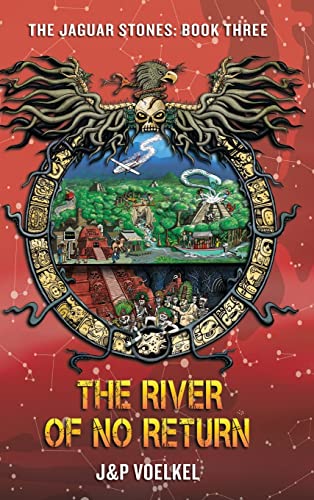 The River of No Return (Jaguar Stones Series, Band 3)