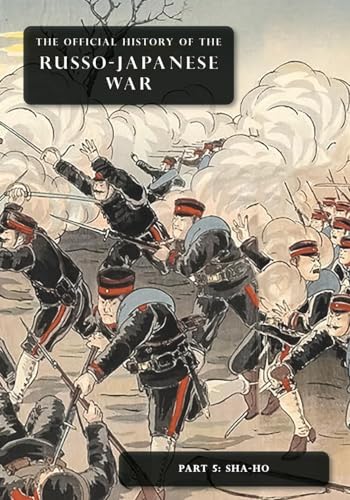Committee of Imperial Defence The Official History Of The Russo-Japanese War, Part 5, Sha-Ho